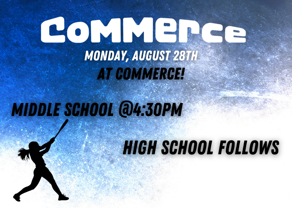 MS/HS at Commerce! MS  @430, HS Follows!